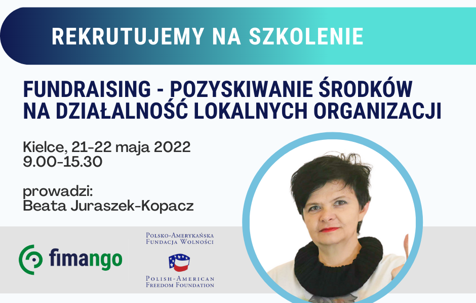 Grafika promująca szkolenie Fimango pt. „Fundraising – pozyskiwanie środków na działalność lokalnych organizacji” z portretem prowadzącej Beaty Juraszek-Kopacz. Termin 21-22 maja 2022, godz. 9:00-15:30